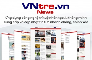 Tích hợp AI vào đọc tin tức, VNtre.vn được người dùng yêu thích nhờ hàng loạt tính năng hữu ích
